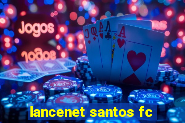 lancenet santos fc